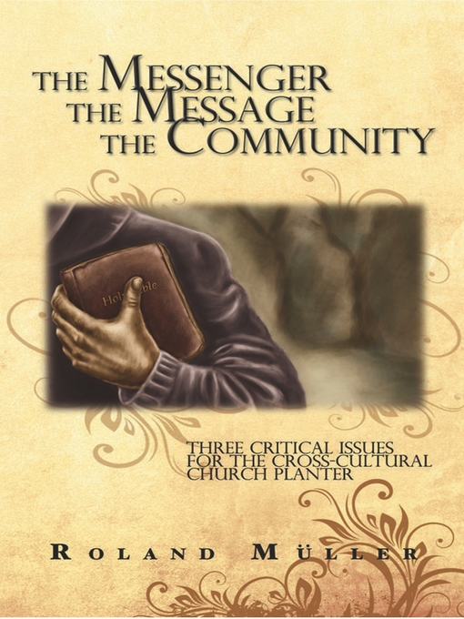 Title details for The Messenger, the Message and the Community by Roland Muller - Available